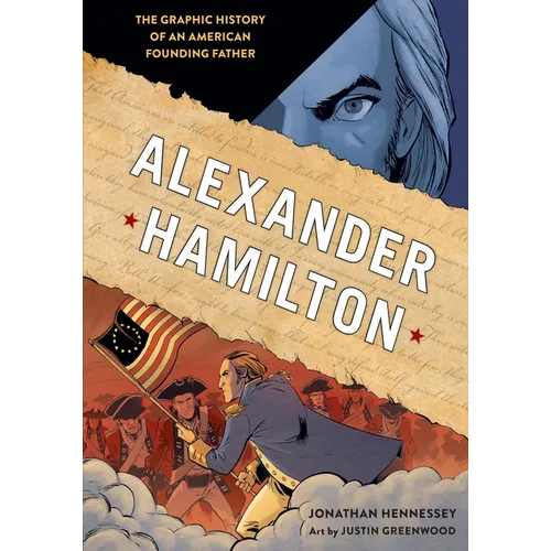 Alexander Hamilton: The Graphic History of an American Founding Father - Paperback