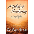 A Week of Awakening-A Practical Guide to Personal Transformation