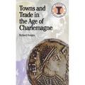 Towns and Trade in the Age of Charlemagne