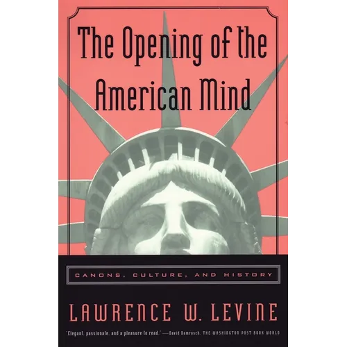 The Opening of the American Mind: Canons, Culture, and History - Paperback