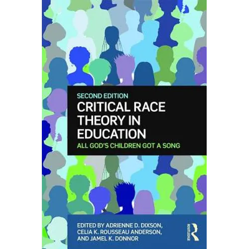 Critical Race Theory in Education: All God's Children Got a Song - Paperback
