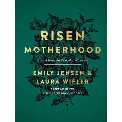 Risen Motherhood: Gospel Hope for Everyday Moments - Hardcover