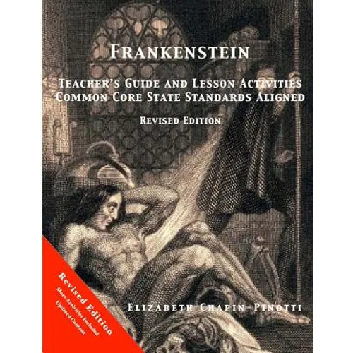 Frankenstein Teacher's Guide and Lesson Activities Common Core State Standards Aligned: Revised Edition - Paperback