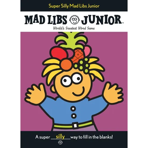 Super Silly Mad Libs Junior