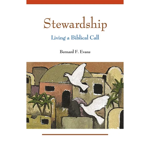 Stewardship: Living a Biblical Call - Paperback