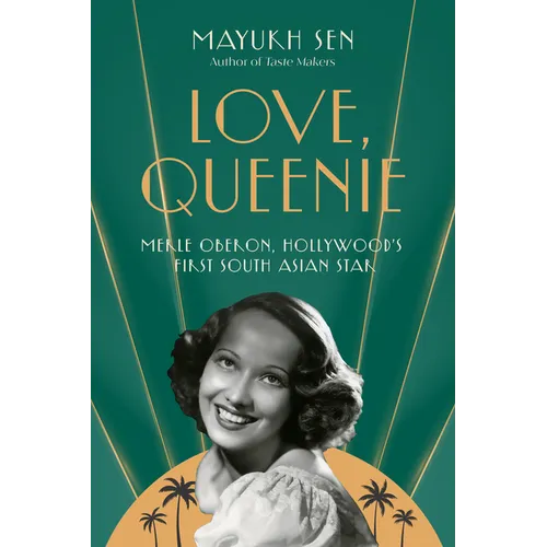 Love, Queenie: Merle Oberon, Hollywood's First South Asian Star - Hardcover