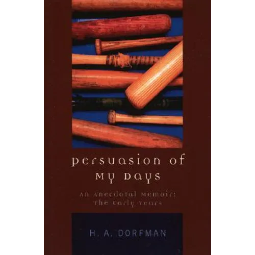 Persuasion of My Days: An Anecdotal Memoir: The Early Years - Paperback