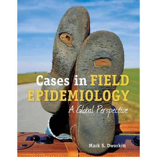 Cases in Field Epidemiology: A Global Perspective: A Global Perspective - Paperback