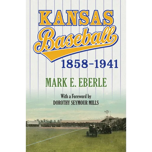 Kansas Baseball, 1858-1941 - Paperback