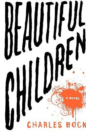 Beautiful Children: A Novel by Charles Bock-Hardcover – 2008. Signed Copy