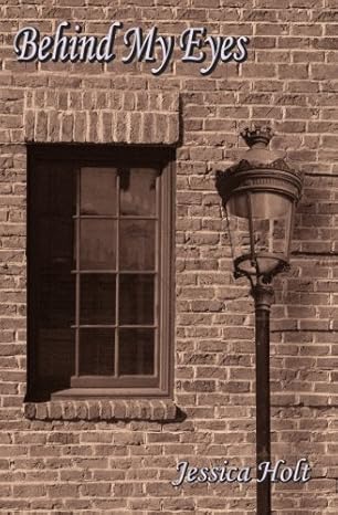 Behind My Eyes by Jessica Holt -Paperback