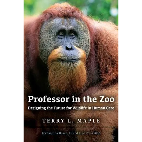 Professor in the Zoo: Designing the Future for Wildlife in Human Care - Paperback