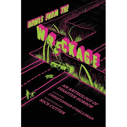 Howls From the Wreckage: An Anthology of Disaster Horror - Paperback
