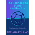 The Foundation Stone Meditation: As a Protection Against Evil