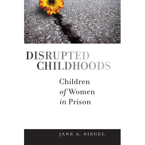 Disrupted Childhoods: Children of Women in Prison - Paperback