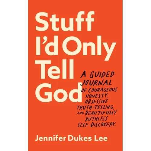 Stuff I'd Only Tell God - Hardcover