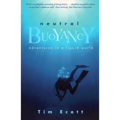 Neutral Buoyancy: Adventures in a Liquid World - Paperback
