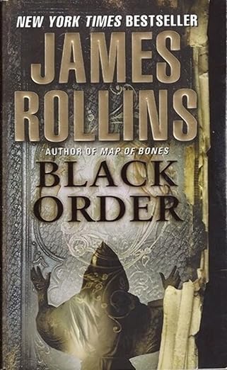 Black Order by James Rollins: A Sigma Force Novel -Mass Market Paperback – May 29, 2007