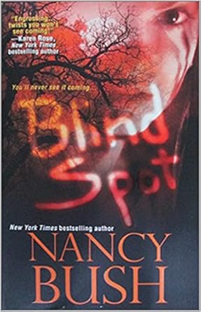 Blind spot by Nancy Bush-Mass Market Paperback – July 1, 2010