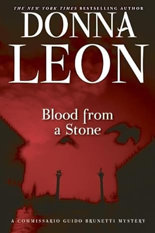 Blood from a Stone by Donna Leon (The Commissario Guido Brunetti Mysteries, 14) Paperback – March 25, 2014