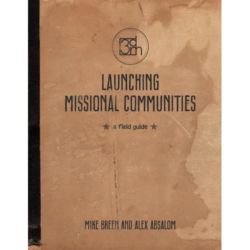 Launching Missional Communities: A Field Guide - Paperback