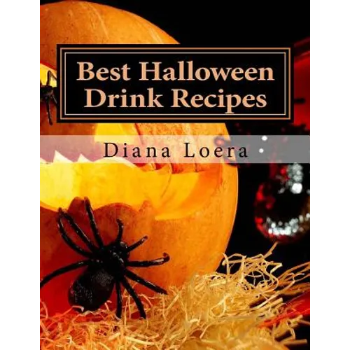 Best Halloween Drink Recipes: Spooktacularly Delicious Halloween Drinks - Paperback