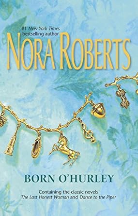 Born O'hurley – Contains: The Last Honest Woman; Dance To The Piper by Nora Roberts-Paperback
