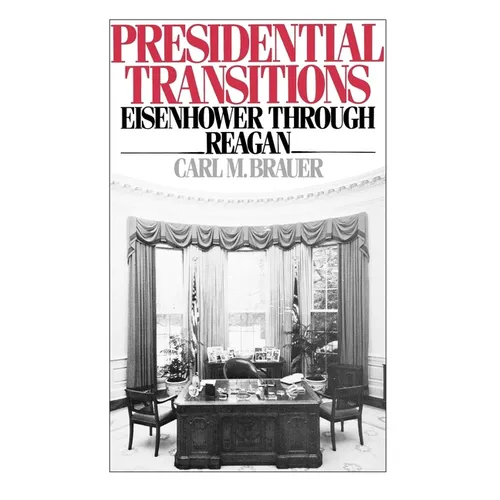 Presidential Transitions: Eisenhower Through Reagan