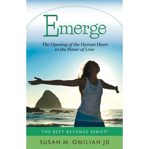 Emerge: The Opening of the Human Heart to the Power of Love