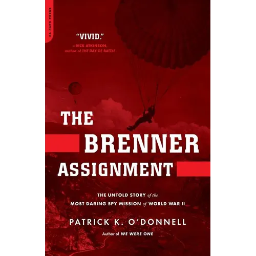 The Brenner Assignment: The Untold Story of the Most Daring Spy Mission of World War II - Paperback