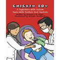 Chicken Boy: A Super Hero with Autism Deals with Doctors & Dentists