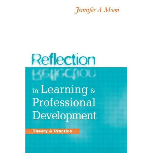 Reflection in Learning and Professional Development: Theory and Practice - Paperback