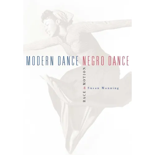 Modern Dance, Negro Dance: Race in Motion