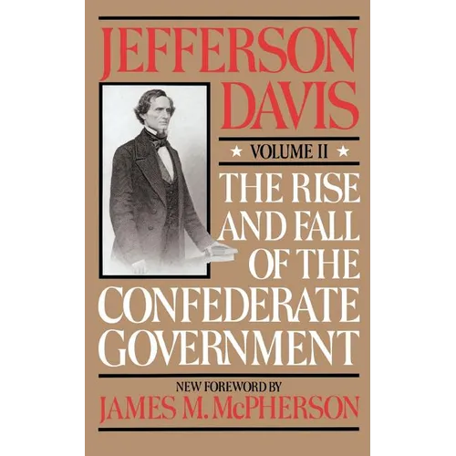 The Rise and Fall of the Confederate Government: Volume 2 - Paperback