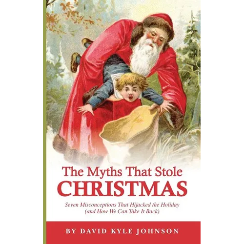 The Myths That Stole Christmas - Paperback