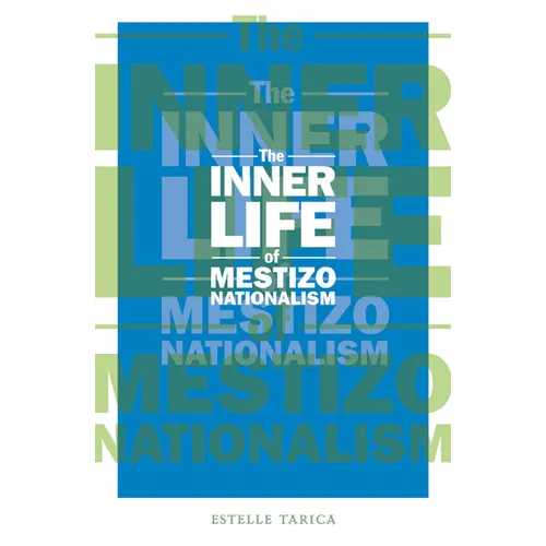 The Inner Life of Mestizo Nationalism - Paperback