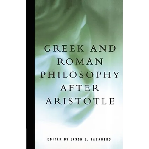 Greek and Roman Philosophy After Aristotle