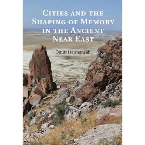 Cities and the Shaping of Memory in the Ancient Near East - Paperback