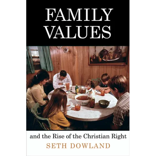 Family Values and the Rise of the Christian Right - Paperback