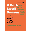 A Faith for All Seasons: Islam and the Challenge of the Modern World