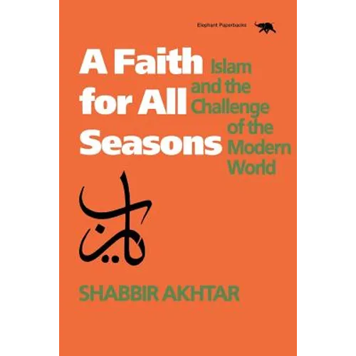 A Faith for All Seasons: Islam and the Challenge of the Modern World