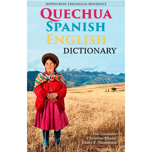 Quechua-Spanish-English Dictionary: A Hippocrene Trilingual Reference - Paperback