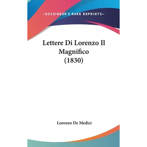 Lettere Di Lorenzo Il Magnifico (1830) - Hardcover