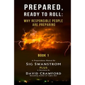 Prepared: Ready to Roll: Why Responsible People Are Preparing