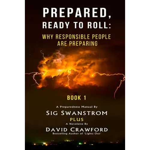 Prepared: Ready to Roll: Why Responsible People Are Preparing - Paperback