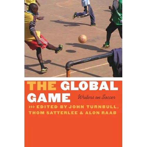 The Global Game: Writers on Soccer - Paperback