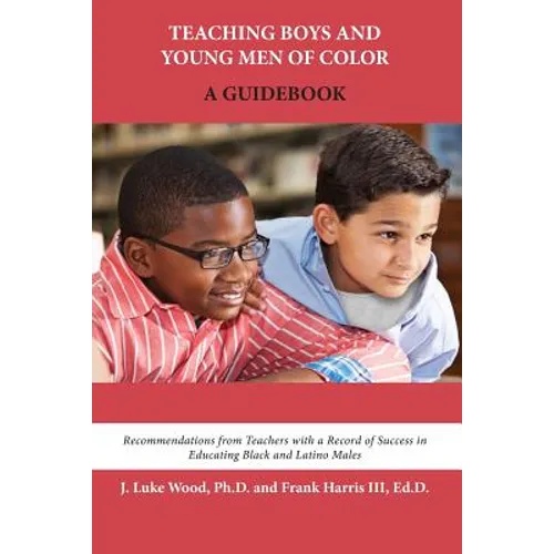 Teaching Boys and Young Men of Color: A Guidebook - Paperback