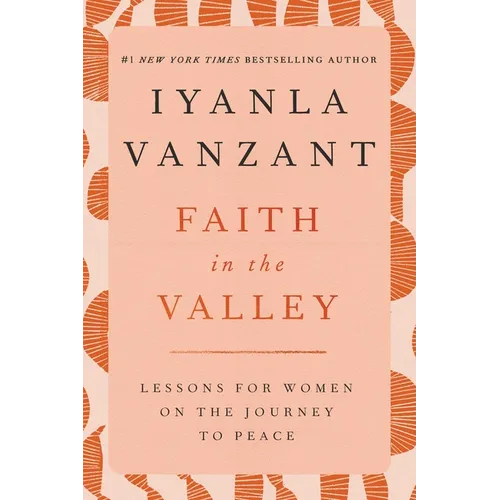 Faith in the Valley: Lessons for Women on the Journey Toward Peace - Paperback
