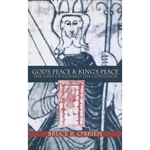 God's Peace and King's Peace: The Laws of Edward the Confessor - Hardcover