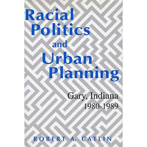 Racial Politics & Urban Planning - Hardcover